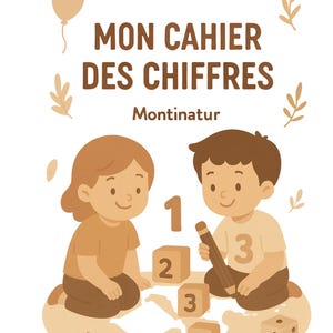 Puede incluir: Portada de libro infantil con el título "MON CAHIER DES CHIFFRES" y la marca "Montinatur". La imagen presenta dos niños de dibujos animados, números y un lápiz. La paleta de colores es suave, con tonos beige y marrón.