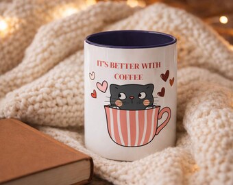 Cute Cat Coffee Mug Its Better With Coffee Accent Mug 11oz Coffee Lover Gift Cat Lover Mug Funny Coffee Cup Gift for Her