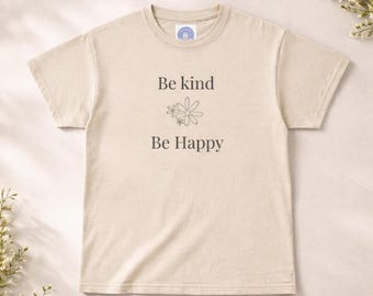 Be Kind Shirt Be Happy T Shirt | Minimalist Kindness Graphic Tee | Positive Inspirational Unisex Shirt