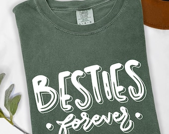 Besties Forever Shirt, BFF Matching Tee, Sisterhood Apparel