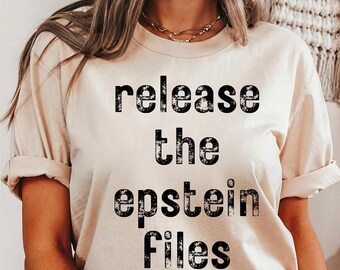 Release the Epstein Files Shirt, Political Protest Graphic Tee