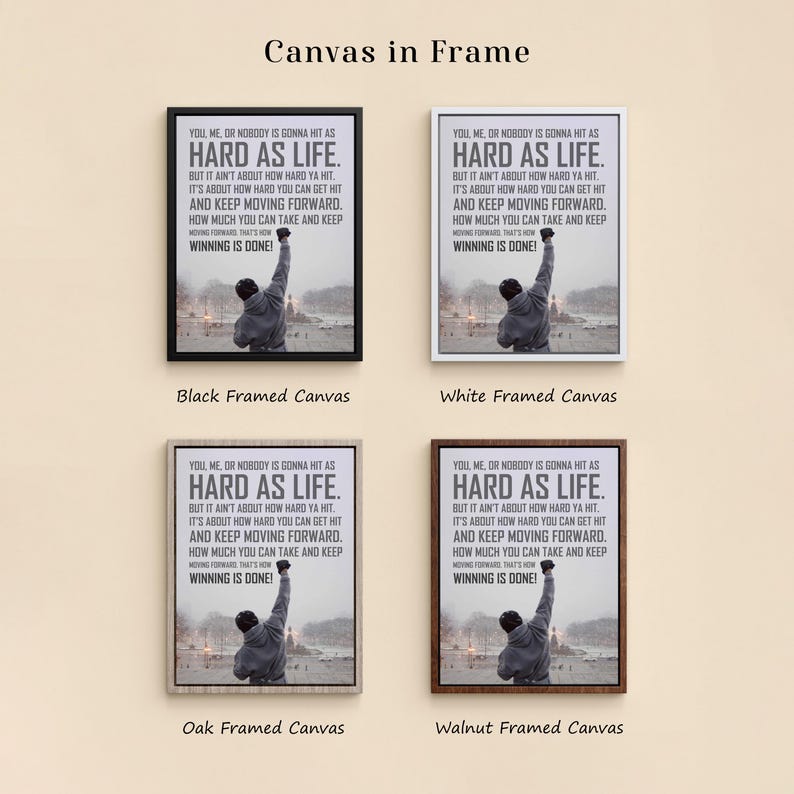 May include: Four framed canvas prints featuring a person with an arm raised against a snowy backdrop. The text reads: YOU ME, OR NOBODY IS GONNA HIT AS HARD AS LIFE. BUT IT AIN'T ABOUT HOW HARD YA HIT. IT'S ABOUT HOW HARD YOU CAN GET HIT AND KEEP MOVING FORWARD.