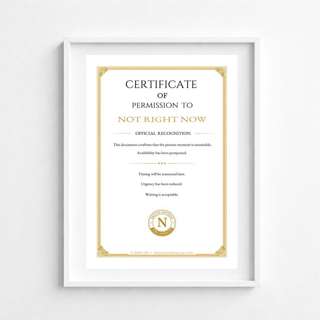 Official Later Certificate of Permission to Not Right Now | Funny Viral Printable ...