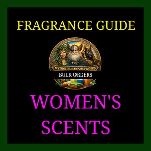 May include: Black background with the text "FRAGRANCE GUIDE" in yellow. The image features a logo with three figures and the text "MYTHOLOGICAL SOAPWORKS". Below, the text "WOMEN'S SCENTS" is in pink.