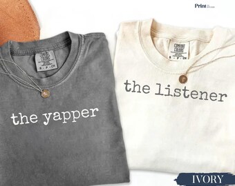 The Yapper & The Listener Couple Shirts, Funny Valentine’s Day Matching T Shirts, Boyfriend Girlfriend Gift, Cute Relationship Tee