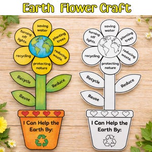 May include: A colorful Earth Flower Craft illustration with the text "Earth Flower Craft" at the top. The craft features two flower designs, one colored and one black and white, with petals listing ways to help the Earth, such as recycling and planting trees.