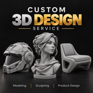 May include: A Custom 3D Design Service graphic featuring a gray sci-fi helmet, a gray female bust sculpture, and a gray modern chair. The text reads CUSTOM 3D DESIGN SERVICE at the top and Modeling, Sculpting, Product Design at the bottom.