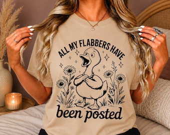 Funny Goose T-Shirt, All My Flabbers Have Been Posted Tee, Cottagecore Goose Shirt, Funny Bird T-Shirt, Gift for Gardener