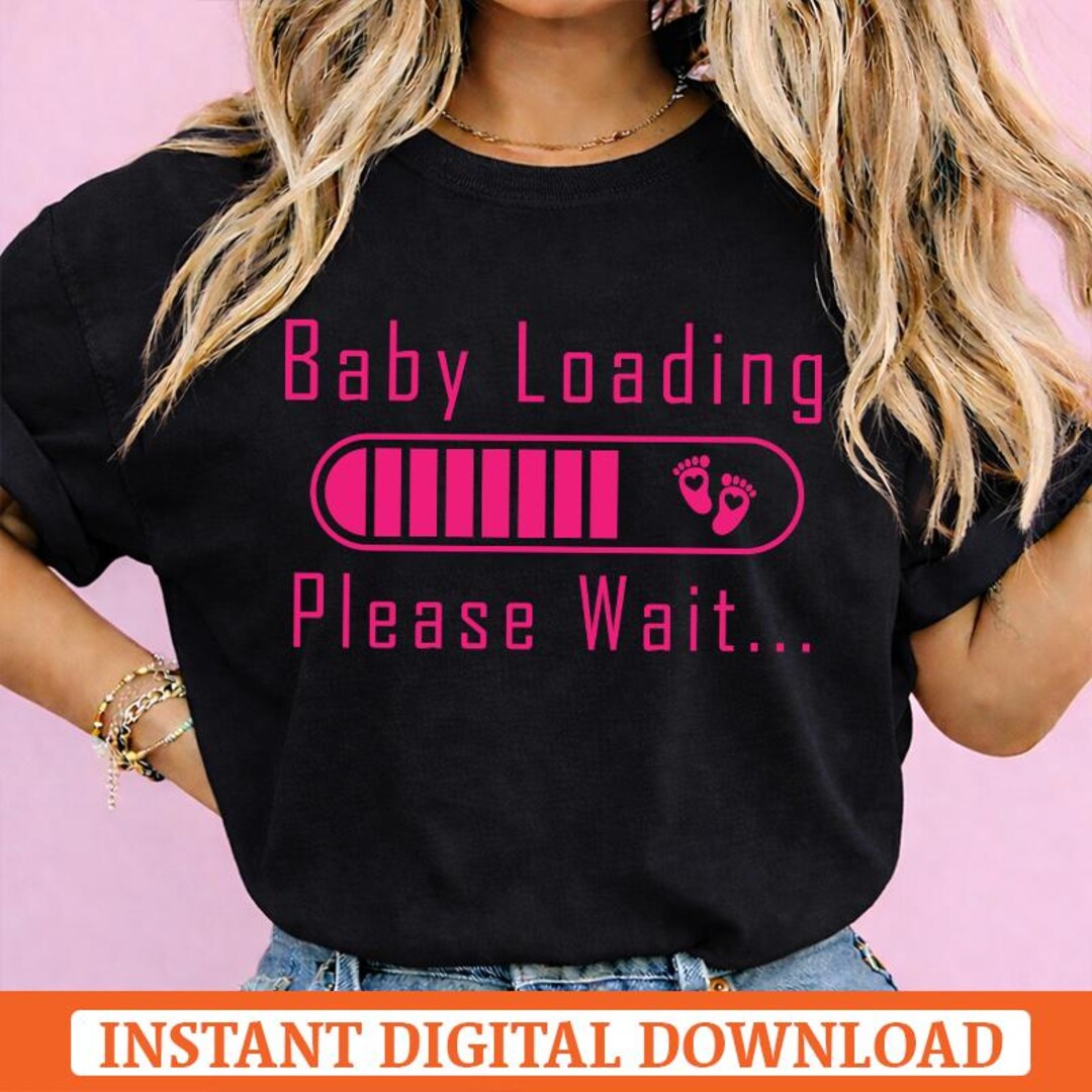Baby Loading SVG PNG, Pregnancy Announcement Png, Baby Loading Please ...