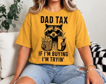 Dad tax fatherhood T-Shirt, Dad tax T-Shirt, Fathers Day Gift, Funny Dad T-Shirt, Custom Dad T-Shirt, First Time Dad Gift