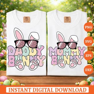 May include: Two white t-shirts with Easter-themed designs. One says "Daddy Bunny" and the other says "Mommy Bunny" in pastel colors, with bunny ears, sunglasses, and paw prints. The text "Instant Digital Download" is at the bottom.
