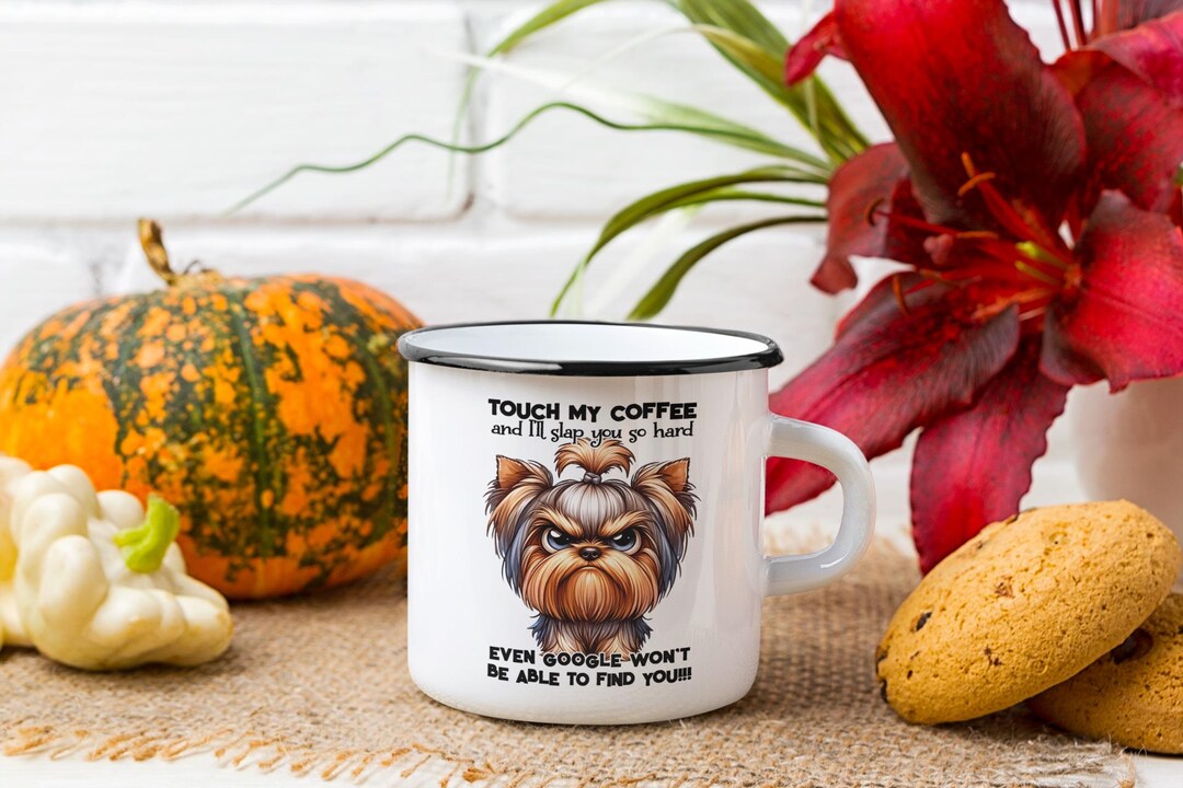 Funny Dog Enamel Mug: Sarcastic Coffee Quote, Grumpy Yorkie 12oz - Etsy