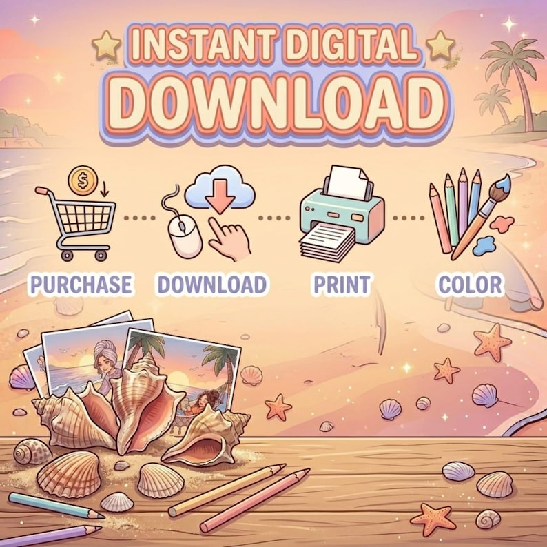 May include: An instructional graphic titled INSTANT DIGITAL DOWNLOAD featuring icons for purchase, download, print, and color. Below, a wooden surface displays seashells, colored pencils, and printed images of a beach scene at sunset.