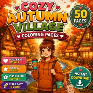 May include: A digital coloring book cover titled COZY AUTUMN VILLAGE featuring 50 pages. The illustration shows a person in an orange hoodie holding a cup, set against a village with autumn trees, shops, and pumpkins. Includes text labels.