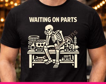 Waiting On Parts PNG: Funny Skeleton Mechanic Garage Humor png Car Repair Workshop Design (Digital Download)