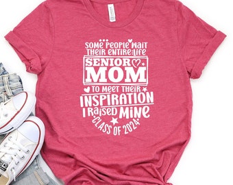 Class Of 2024, Senior Mom T Shirt, I Raised My Inspiration T Shirt 23002