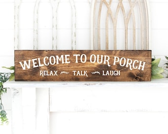 Welcome To Our Porch Painted Wood Sign | Farmhouse Decor | Rustic Home Decor Sign | 22607