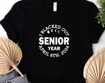 Class of 2024 I Blacked Out Senior Year Solar Eclipse T Shirt, Twice In A Lifetime, Path Of Totality Shirt, Senior Souvenir Gift, 23051