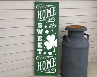 St Patricks Day Decor, Front Porch Decor, Home Sweet Home, Painted Wood Porch Sign, Vertical Leaner Sign, 22973