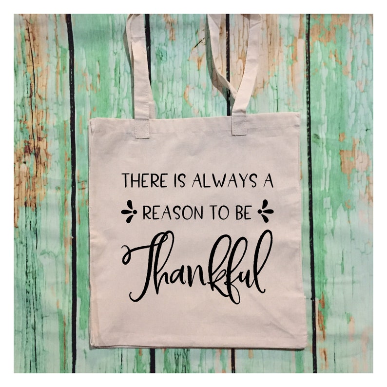 Fall Tote Bag Thanksgiving Tote There Is Always A Reason To Be Thankful Thankful Bag 22537 Canvas Tote Bag Market Bag