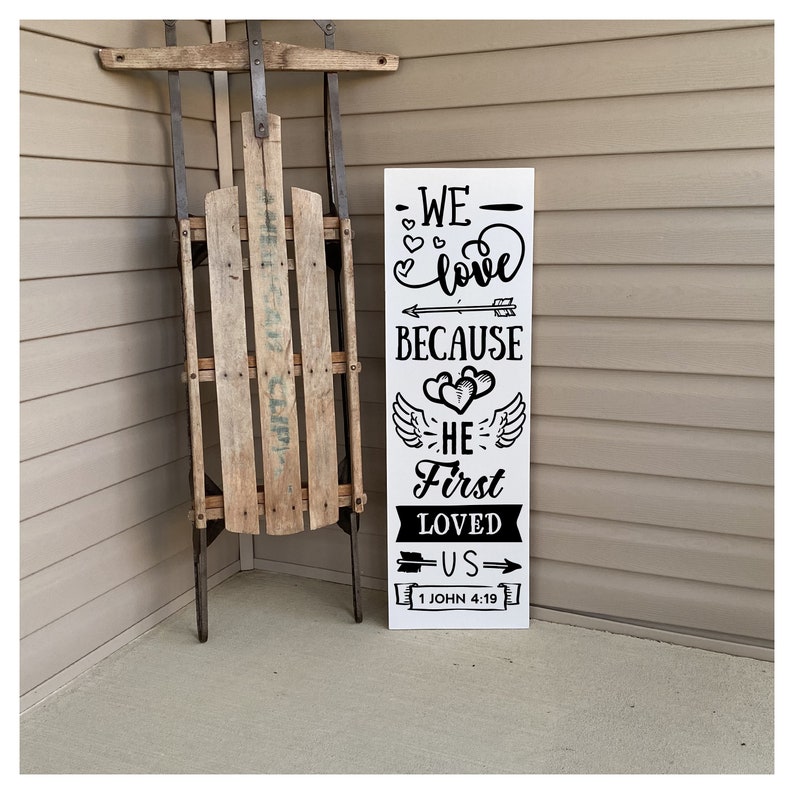 22877 Valentines Day Decor Valentine Porch Sign Welcome Sign Love Porch Sign Front Porch Decor We Love Because He First Loved Us