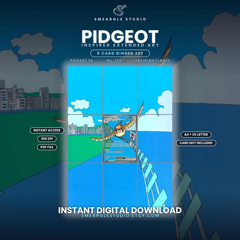 May include: A digital 9-card binder set featuring Pidgeot inspired extended art. The graphic displays a Pidgeot character flying over a city and blue water, divided into a grid. Text includes SMEARGLE STUDIO, PIDGEOT, INSTANT ACCESS, 300 DPI, PDF FILE, A4 + US LETTER, CARD NOT INCLUDED, and INSTANT DIGITAL DOWNLOAD.