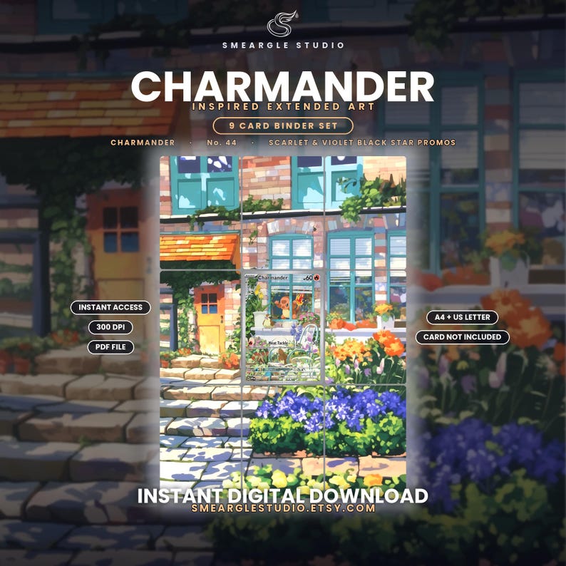 May include: A digital 9-card binder set featuring Charmander inspired extended art. The image displays a stone path leading to a house with blue windows and orange flowers. Text includes SMEARGLE STUDIO, CHARMANDER, INSTANT ACCESS, 300 DPI, PDF FILE, A4 + US LETTER, CARD NOT INCLUDED, and INSTANT DIGITAL DOWNLOAD.