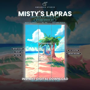 May include: A digital 9-card binder set titled Misty's Lapras Inspired Extended Art. The graphic features a blue Lapras on a tropical beach with palm trees, blue sky, and white clouds. Includes text labels for instant access, 300 DPI, and PDF file.