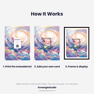 May include: An instructional graphic titled How It Works showing three steps: 1. Print the extended art with a QR code, 2. Add your own card to the center, 3. Frame and display the artwork. The background features a colorful, swirling sky illustration.