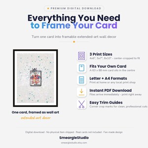 May include: A digital download guide titled Everything You Need to Frame Your Card. It features a framed card illustration, 3 print sizes of 4x6, 5x7, and 8x10 inches, compatibility for 63x88 mm cards, Letter and A4 formats, and easy trim guides.