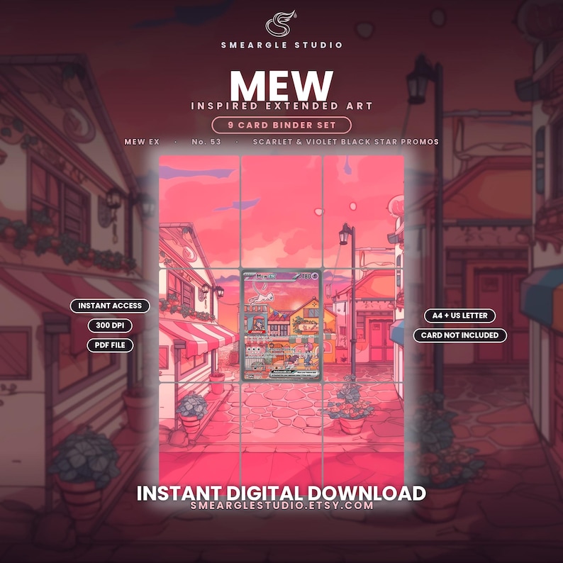 May include: A digital 9-card binder set featuring Mew inspired extended art. The graphic displays a pink-toned street scene with buildings and potted plants. Text includes SMEARGLE STUDIO, MEW INSPIRED EXTENDED ART, 9 CARD BINDER SET, INSTANT ACCESS, 300 DPI, PDF FILE, A4 + US LETTER, CARD NOT INCLUDED, and INSTANT DIGITAL DOWNLOAD.