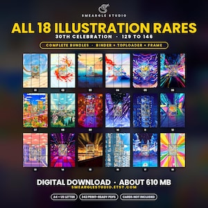 May include: A digital collection of 18 illustration rares, numbered 129 to 146, titled All 18 Illustration Rares 30th Celebration. The set includes complete bundles, binder, toploader, and frame options. Digital download is about 610 MB.