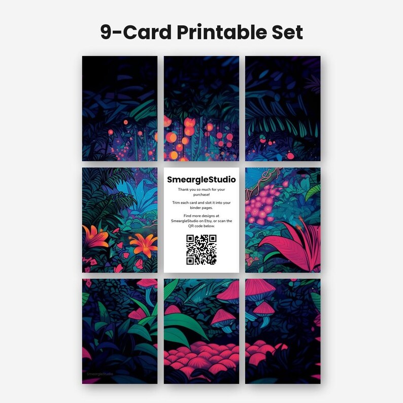 May include: A 9-card printable set featuring a dark, vibrant jungle theme with neon pink, orange, and blue foliage, flowers, and mushrooms. The center card includes the text SmeargleStudio, instructions for trimming, and a black and white QR code.