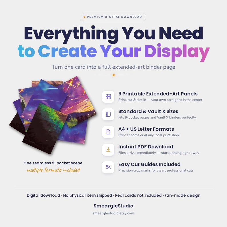 May include: A digital download product featuring 9 printable extended-art panels for binder pages. The text reads: Everything You Need to Create Your Display, 9 Printable Extended-Art Panels, Standard & Vault X Sizes, A4 + US Letter Formats, Instant PDF Download, Easy Cut Guides Included, One seamless 9-pocket scene, multiple formats included, Digital download, No physical item shipped, Real cards not included, Fan-made design, SmeargleStudio, smearglestudio.etsy.com.