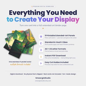 May include: A digital download product display featuring the text Everything You Need to Create Your Display. It includes 9 printable extended-art panels for a seamless 9-pocket scene, compatible with standard and Vault X binders in A4 and US Letter formats.