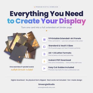 May include: A digital download product featuring 9 printable extended-art panels for binder pages. The text reads Everything You Need to Create Your Display, 9 Printable Extended-Art Panels, Standard & Vault X Sizes, A4 + US Letter Formats, Instant PDF Download, and Easy Cut Guides Included. SmeargleStudio is listed at the bottom.