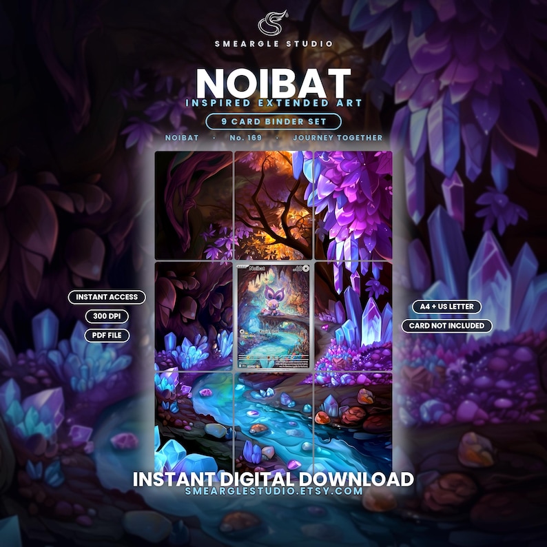 May include: A digital 9-card binder set featuring Noibat inspired extended art. The graphic displays a purple creature near a blue stream surrounded by crystals. Text includes SMEARGLE STUDIO, NOIBAT, 9 CARD BINDER SET, INSTANT ACCESS, 300 DPI, PDF FILE, A4 + US LETTER, CARD NOT INCLUDED, and INSTANT DIGITAL DOWNLOAD.