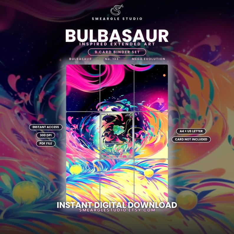 May include: A 9-card binder set digital art print featuring Bulbasaur inspired extended art. The design includes vibrant pink, blue, and yellow swirls with text reading Smeargle Studio, Bulbasaur, No. 133, Mega Evolution, Instant Access, 300 DPI, PDF File, A4 + US Letter, Card Not Included, and Instant Digital Download.