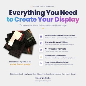 May include: A digital download product featuring a 9-pocket extended-art binder page scene. The graphic includes text: Everything You Need to Create Your Display, 9 Printable Extended-Art Panels, Standard & Vault X Sizes, A4 + US Letter Formats, Instant PDF Download, and Easy Cut Guides Included.