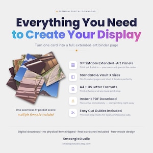May include: A digital download product featuring 9 printable extended-art panels for trading card binders. The graphic includes text: Everything You Need to Create Your Display, 9 Printable Extended-Art Panels, Standard & Vault X Sizes, A4 + US Letter Formats, Instant PDF Download, Easy Cut Guides Included, and One seamless 9-pocket scene.
