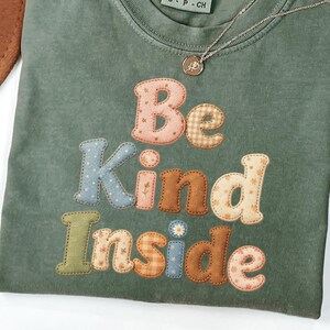 Be Kind Inside Comfort Colors Tee – Patchwork Quote Graphic, Self Love Shirt