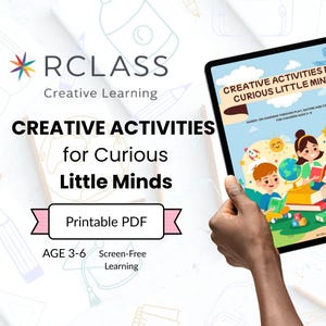 Puede incluir: Una tableta digital muestra una colorida ilustración con el texto "CREATIVE ACTIVITIES FOR CURIOUS LITTLE MINDS". La imagen también incluye el logotipo de RCLASS y el texto: "Printable PDF, AGE 3-6, Screen-Free Learning."