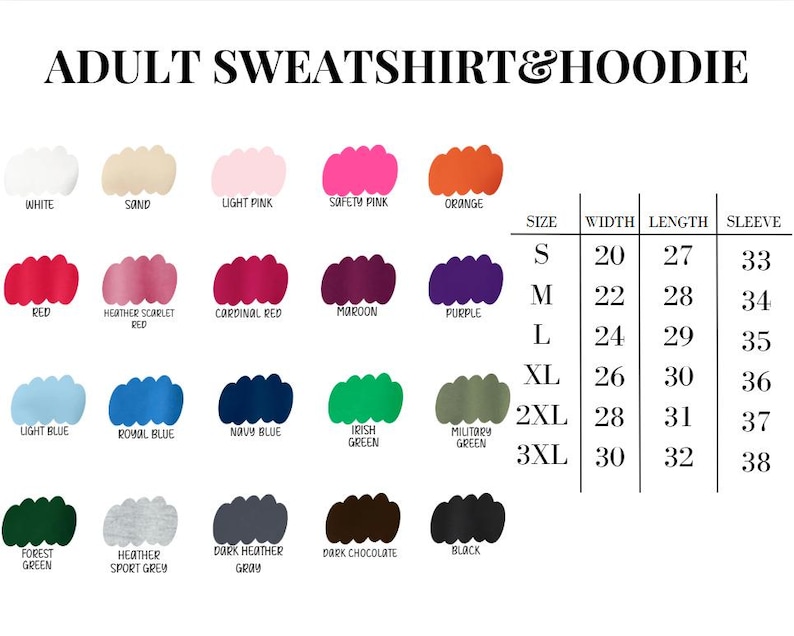 May include: A color chart for adult sweatshirts and hoodies featuring twenty distinct color swatches labeled with names like white, sand, pink, red, blue, green, and black, alongside a size chart listing width, length, and sleeve measurements in inches.