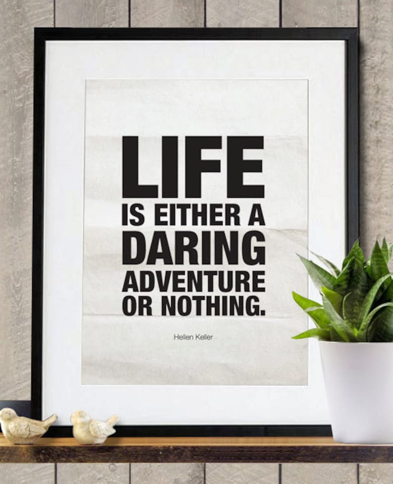 Collection 32+ Images life is either a daring adventure or nothing poster Latest Collection 32+ Images life is either a daring adventure or nothing poster Latest