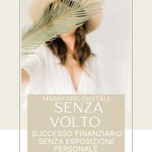 Può includere: Una persona con cappello di paglia e top bianco, che tiene una fronda di palma verde davanti al viso. L'immagine contiene il testo "MARKETING DIGITALE SENZA VOLTO SUCCESSO FINANZIARIO SENZA ESPOSIZIONE PERSONALE."