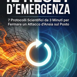 Könnte beinhalten: Buchcover mit dem Titel "IL RESET D'EMERGENZA" in weißen Großbuchstaben. Darunter steht der Text "7 Protocolli Scientifici da 3 Minuti per Fermare un Attacco d'Ansia sul Posto." Der Hintergrund ist geteilt, mit Flammen links und einem geometrischen Design rechts.