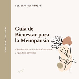 Guía de Bienestar para la Menopausia | Alimentación, Recetas Antiinflamatorias y Equilibrio Hormonal | PDF  Mujeres  Menopause Guide Spanish
