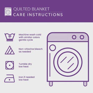 May include: A purple graphic with care instructions for a quilted blanket. The text includes washing instructions: machine wash cold, non-chlorine bleach, tumble dry low heat, and iron if needed. A washing machine illustration is also included.