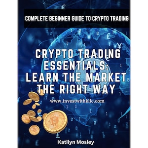 Crypto Trading Essentials: Learn the Market the Right Way