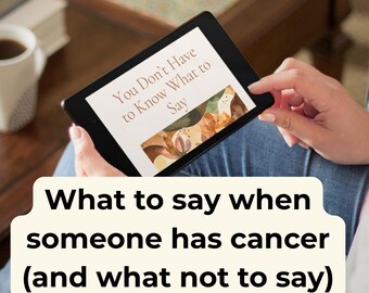 What to Say to Someone With Cancer | How to Support a Friend With Cancer